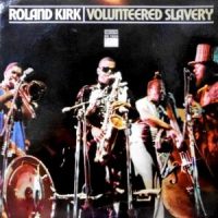 LP / ROLAND KIRK / VOLUNTEERED SLAVERY