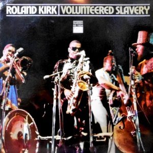 LP / ROLAND KIRK / VOLUNTEERED SLAVERY
