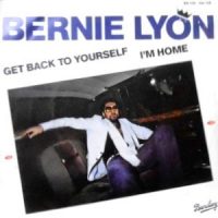 7 / BERNIE LYON / GET BACK TO YOURSELF / I'M HOME