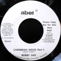 7 / BOBBY SAX / CARIBBEAN DISCO PART I / PART II