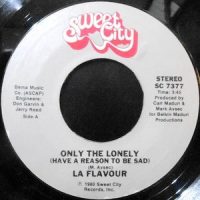 7 / LA FLAVOUR / ONLY THE LONELY / CAN'T KILL THE BEAT