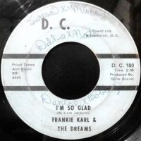 7 / FRANKIE KARL & THE DREAMS / I'M SO GLAD / DON'T BE AFRAID
