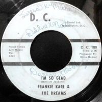 7 / FRANKIE KARL & THE DREAMS / I'M SO GLAD / DON'T BE AFRAID