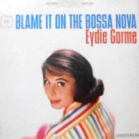 LP/ EYDIE GORME / BLAME IT ON THE BOSSA NOVA