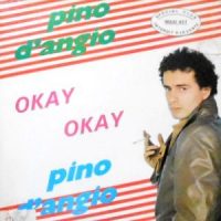 12 / PINO D'ANGIO' / OKAY OKAY / SIGNORINA