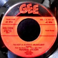7 / FRANKIE LYMON AND THE TEENAGERS / I'M NOT A JUVENILE DELINQUENT / BABY BABY