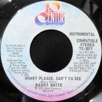 7 / BARRY WHITE / HONEY PLEASE, CAN'T YA SEE