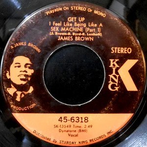 7 / JAMES BROWN / GET UP I FEEL LIKE BEING LIKE A SEX MACHINE (PART 1) / (PART 2)