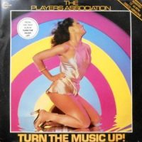 12 / THE PLAYERS ASSOCIATION / TURN THE MUSIC UP!