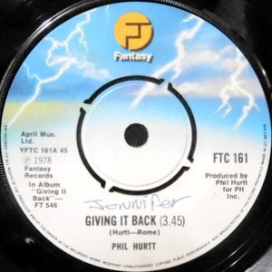 7 / PHIL HURTT / GIVING IT BACK / WHERE THE LOVE IS