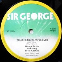 12 / GEORGE POSSE FEATURING TOYIN ADEKALE / TOUCH A FOUR LEAF CLOVER