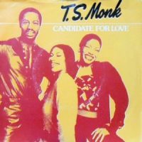 7 / T.S. MONK / CANDIDATE FOR LOVE