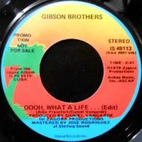 7 / GIBSON BROTHERS / OOH, WHAT A LIFE