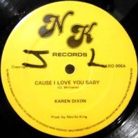 12 / KAREN DIXON / CAUSE I LOVE YOU BABY / IN CHAINS