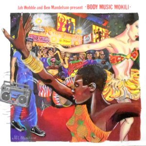 12 / JAH WOBBLE AND BEN MANDELSON PRESENT BODY MUSIC MOKLI / BODY MUSIC