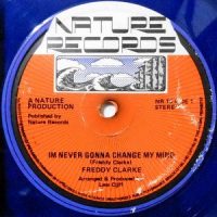 12 / FREDDY CLARKE / I'M NEVER GONNA CHANGE MY MIND