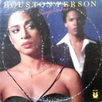 LP / HOUSTON PERSON / SUSPICIONS