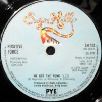 7 / POSITIVE FORCE / WE GOT THE FUNK / TELL ME WHAT YOU SEE