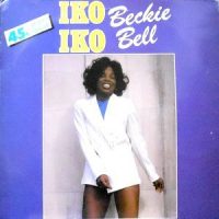 12 / BECKIE BELL / IKO IKO / DON'T PASS IT AWAY