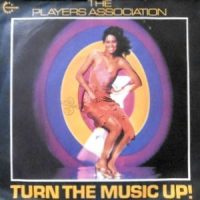 7 / THE PLAYERS ASSOCIATION / TURN THE MUSIC UP!