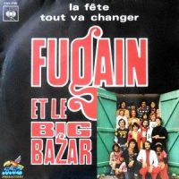 7 / MICHEL FUGAIN ET LE BIG BAZAR / LA FETE