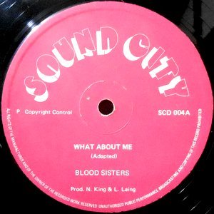 12 / BLOOD SISTERS / WHAT ABOUT ME / I'D RATHER GO BLIND