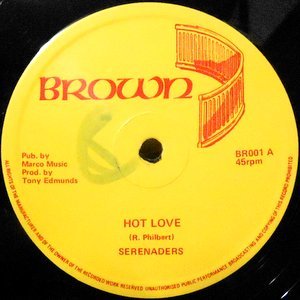 12 / SERENADERS / HOT LOVE / THERE GOES MY ONLY POSSESION