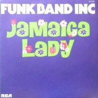7 / FUNK BAND INC / JAMAICA LADY / DANCING FOOL
