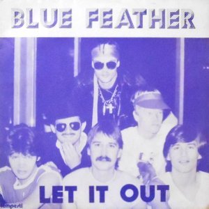 7 / BLUE FEATHER / LET IT OUT / HIGH UP TO THE SKY