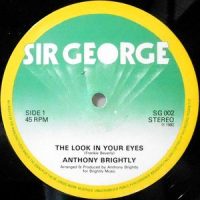 12 / ANTHONY BRIGHTLY / THE LOOK IN YOUR EYES / DIRTY RAT