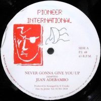 12 / JEAN ADEBAMBO / NEVER GONNA GIVE YOU UP