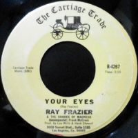 7 / RAY FRAZIER & THE SHADES OF MADNESS / YOUR EYES / GOOD SIDE