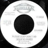 7 / JESUS ALVAREZ / PLEASE STAY DON'T GO