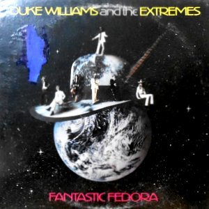 LP / DUKE WILLIAMS AND THE EXTREMES / FANTASTIC FEDORA