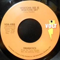 7 / DRAMATICS / WHATCHA SEE IS WHATCHA GET