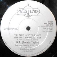 12 / B.T. (BRENDA TAYLOR) / YOU CAN'T HAVE YOUR CAKE AND EAT IT TOO