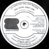 12 / J.R. FUNK AND THE LOVE MACHINE / FEEL GOOD, PARTY TIME