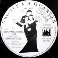 12 / ADJIN O'NEIL / LOVE WILL COME EASY