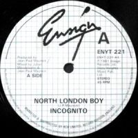 12 / INCOGNITO / NORTH LONDON BOY / SECOND CHANCE