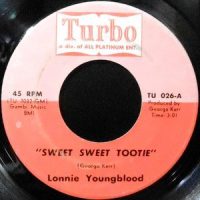 7 / LONNIE YOUNGBLOOD / SWEET SWEET TOOTIE / IN MY LONELY ROOM