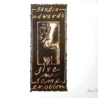 12 / SANDRA EDWARDS / GIVE ME SOME EMOTION / I LOVE YOU