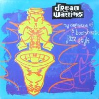 7 / DREAM WARRIORS / MY DEFINITION OF A BOOMBASTIC JAZZ STYLE