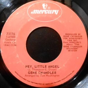 7 / GENE CHANDLER / HEY LITTLE ANGEL