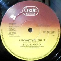 12 / LIQUID GOLD / ANYWAY YOU DO IT