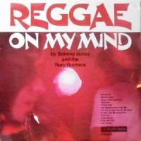 LP / SAMMY JONES AND THE RUM RUNNERS / REGGAE ON MY MIND