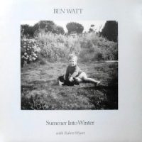 EP / BEN WATT / SUMMER INTO WINTER WITH ROBERT WYATT