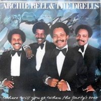 LP / ARCHIE BELL & THE DRELLS / WHERE WILL YOU GO WHEN THE PARTY'S OVER