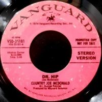 7 / COUNTRY JOE MCDONALD / DR. HIP