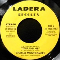 7 / CHARLES MONTGOMERY / (I'M THINKING ABOUT) YOU AND ME / I DON'T THINK