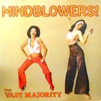 LP / VAST MAJORITY / MINDBLOWERS!